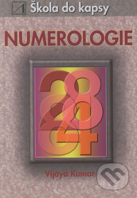 Kniha: Numerologie (Vijaya Kumar). Alternativa, 2002 Kniha: Numerologie (Vijaya Kumar). Alternativa, 2002