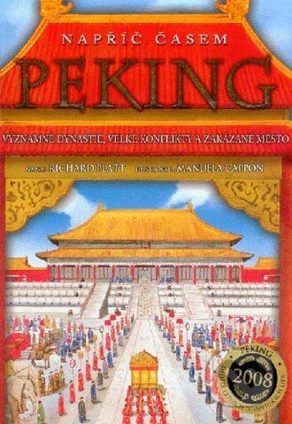 Kniha: Peking (Manuela Cappon a Richard Platt). Eastone Books, 2008 Kniha: Peking (Manuela Cappon a Richard Platt). Eastone Books, 2008