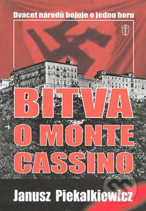 Bitva o Monte Cassino - Janusz Piekalkiewicz, Naše vojsko CZ, 2005