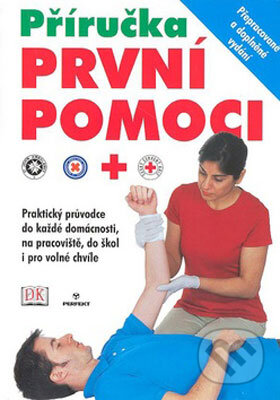 Kniha: Příručka první pomoci (Perfekt). Perfekt, 2007 Kniha: Příručka první pomoci (Perfekt). Perfekt, 2007