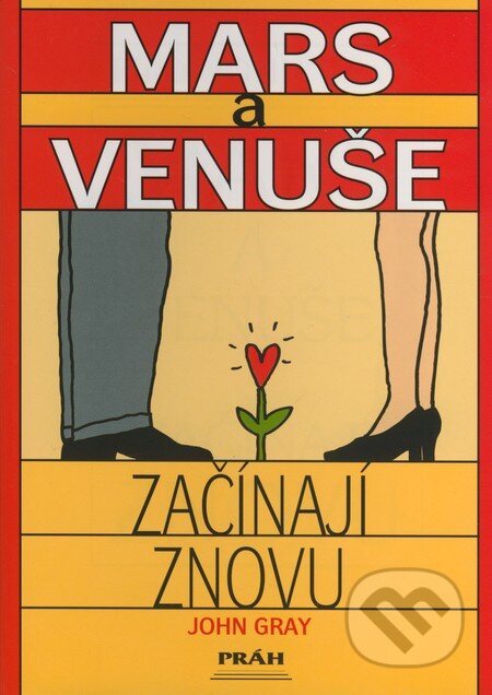 Kniha: Mars a Venuše začínají znovu (John Gray). Práh, 1999 Kniha: Mars a Venuše začínají znovu (John Gray). Práh, 1999