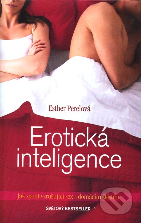 Kniha: Erotická inteligence (Esther Perel). Štrob, Širc & Slovák, 2008 Kniha: Erotická inteligence (Esther Perel). Štrob, Širc & Slovák, 2008