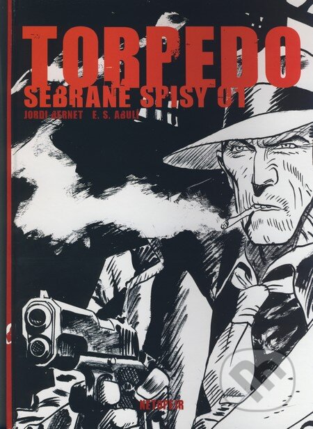 Kniha: Torpeho - Sebrané spisy 01 (E. S. Abuli a Jordi Bernet). Netopejr, 2006 Kniha: Torpeho - Sebrané spisy 01 (E. S. Abuli a Jordi Bernet). Netopejr, 2006