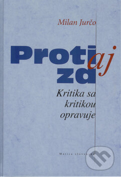 Kniha: Proti aj za (Milan Jurčo). Matica slovenská, 2008 Kniha: Proti aj za (Milan Jurčo). Matica slovenská, 2008
