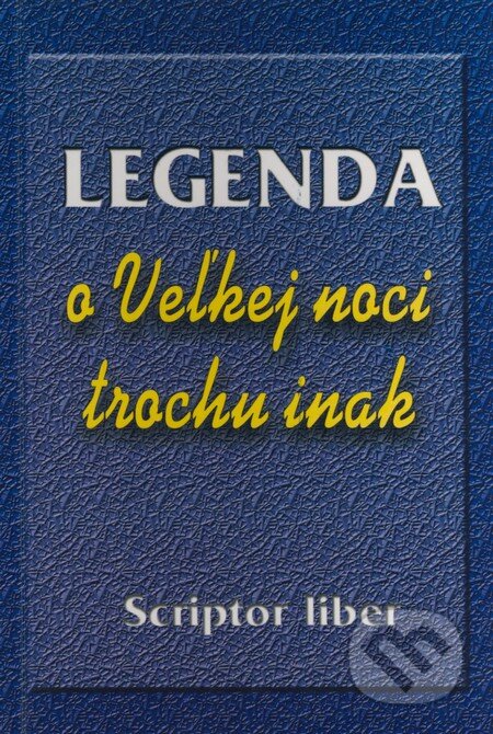 Kniha: Legenda o Veľkej noci trochu inak (Arimes). Arimes, 2003 Kniha: Legenda o Veľkej noci trochu inak (Arimes). Arimes, 2003