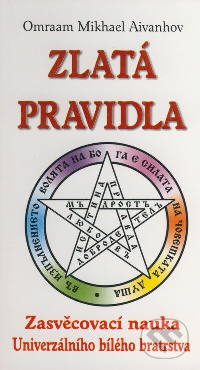 Kniha: Zlatá pravidla (Omraam Mikhaël Aïvanhov). Eko-konzult, 2004 Kniha: Zlatá pravidla (Omraam Mikhaël Aïvanhov). Eko-konzult, 2004