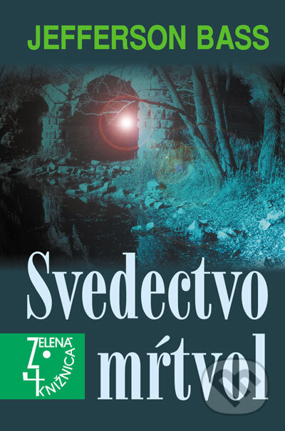 Kniha: Svedectvo mŕtvol (Jefferson Bass). Slovenský spisovateľ, 2008 Kniha: Svedectvo mŕtvol (Jefferson Bass). Slovenský spisovateľ, 2008