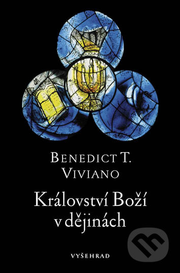 Kniha: Království Boží v dějinách (Benedict T. Viviano). Vyšehrad, 2008 Kniha: Království Boží v dějinách (Benedict T. Viviano). Vyšehrad, 2008