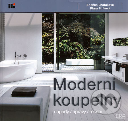 Kniha: Moderní koupelny (Klára Trnková a Zdeňka Lhotáková). ERA group, 2008 Kniha: Moderní koupelny (Klára Trnková a Zdeňka Lhotáková). ERA group, 2008