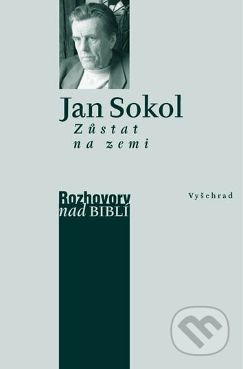 Kniha: Zůstat na zemi (Jan Sokol). Vyšehrad, 2008 Kniha: Zůstat na zemi (Jan Sokol). Vyšehrad, 2008
