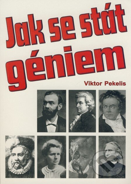 Kniha: Jak se stát géniem (Viktor Pekelis). Eko-konzult, 2001 Kniha: Jak se stát géniem (Viktor Pekelis). Eko-konzult, 2001