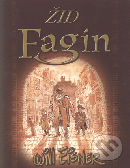 Kniha: Žid Fagin (Will Eisner). Netopejr, 2007 Kniha: Žid Fagin (Will Eisner). Netopejr, 2007