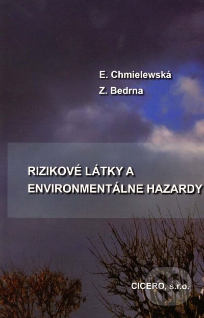 Rizikové látky a enviromentálne hazardy - Eva Chmielewská, Zoltán Bedrna, Cicero, 2007
