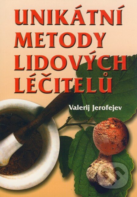 Kniha: Unikátní metody lidových léčitelů (Valerij Jerofejev). Eko-konzult, 2003 Kniha: Unikátní metody lidových léčitelů (Valerij Jerofejev). Eko-konzult, 2003