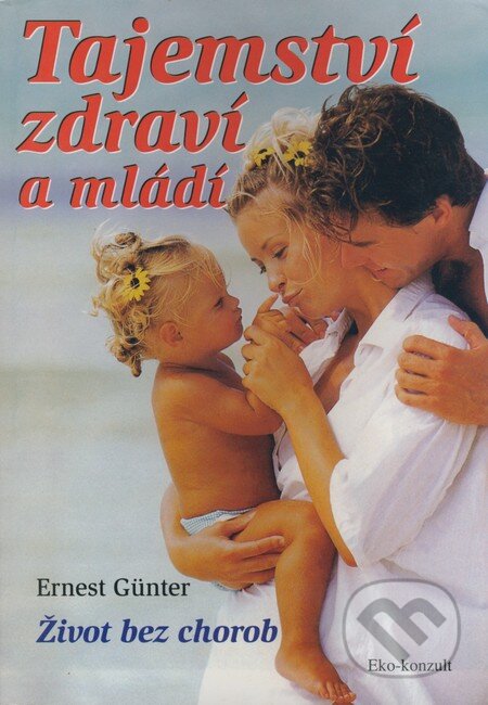 Tajemství zdraví a mládí - Ernest Günter, Eko-konzult, 2000