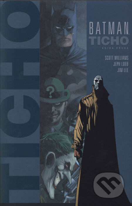 Kniha: Batman: Ticho - Kniha druhá (Jeph Loeb, Jim Lee a Scott Williams). BB/art, Crew, 2005 Kniha: Batman: Ticho - Kniha druhá (Jeph Loeb, Jim Lee a Scott Williams). BB/art, Crew, 2005