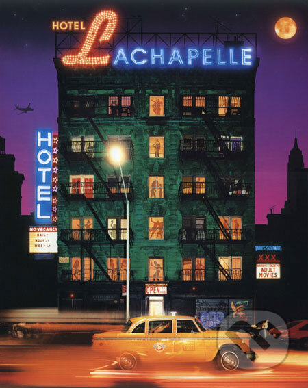 Kniha: Hotel LaChapelle (Bulfinch Press). Bulfinch Press, 2007 Kniha: Hotel LaChapelle (Bulfinch Press). Bulfinch Press, 2007