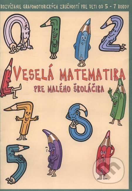 Kniha: Veselá matematika pre malého školáčika (Poradca s.r.o.). Poradca s.r.o. Kniha: Veselá matematika pre malého školáčika (Poradca s.r.o.). Poradca s.r.o.
