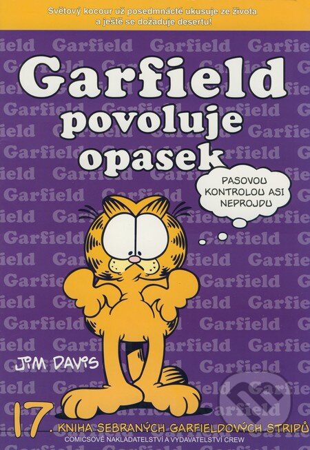 Kniha: Garfield 17: Povoluje opasek (Jim Davis). Crew, 2004 Kniha: Garfield 17: Povoluje opasek (Jim Davis). Crew, 2004