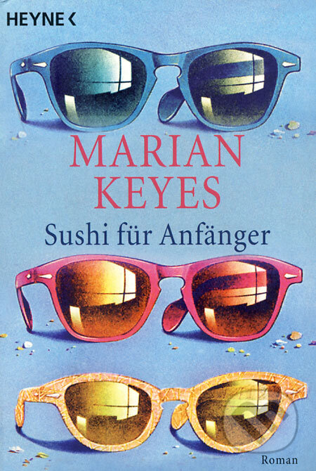 Kniha: Sushi für Anfänger (Marian Keyes). Heyne, 2007 Kniha: Sushi für Anfänger (Marian Keyes). Heyne, 2007