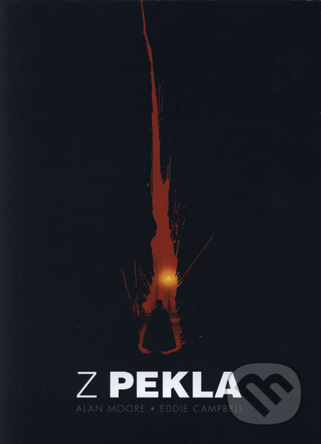Kniha: Z pekla (Alan Moore a Eddie Campbell). BB/art, 2003 Kniha: Z pekla (Alan Moore a Eddie Campbell). BB/art, 2003