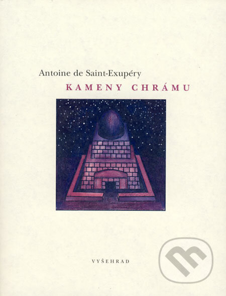 Kniha: Kameny chrámu (Antoine de Saint-Exupéry). Vyšehrad, 2008 Kniha: Kameny chrámu (Antoine de Saint-Exupéry). Vyšehrad, 2008