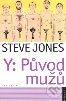 Kniha: Y: Původ mužů (Steve Jones). Paseka, 2008 Kniha: Y: Původ mužů (Steve Jones). Paseka, 2008