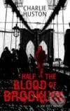 Half the Blood of Brooklyn - Charlie Huston, Orbit, 2008