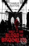 Kniha: Half the Blood of Brooklyn (Charlie Huston). Orbit, 2008 Kniha: Half the Blood of Brooklyn (Charlie Huston). Orbit, 2008