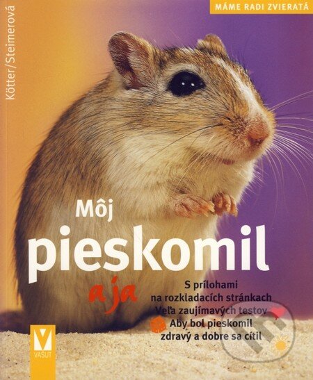 Kniha: Môj pieskomil a ja (Kotter a Steimerová). Vašut, 2007 Kniha: Môj pieskomil a ja (Kotter a Steimerová). Vašut, 2007