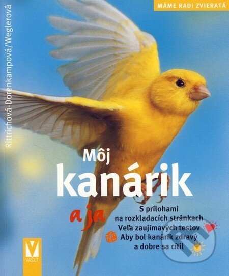 Kniha: Môj kanárik a ja (Rittrichová-Dorenkampová a Weglerová). Vašut, 2007 Kniha: Môj kanárik a ja (Rittrichová-Dorenkampová a Weglerová). Vašut, 2007