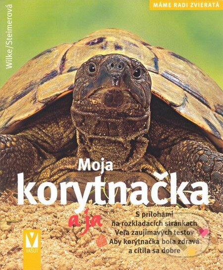Kniha: Moja korytnačka a ja (Christine Steimer a Hartmut Wilke). Vašut, 2007 Kniha: Moja korytnačka a ja (Christine Steimer a Hartmut Wilke). Vašut, 2007