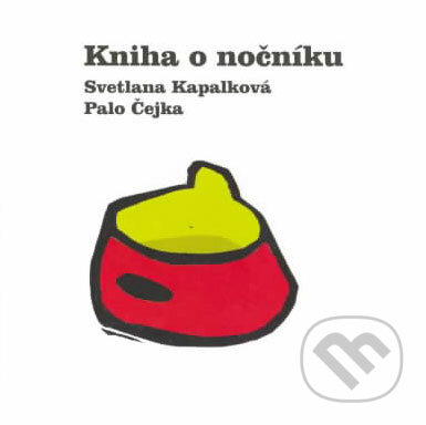 Kniha o nočníku - Svetlana Kapalková, Palo Čejka, Slniečko, 2005