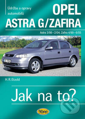 Kniha: Opel Astra G/Zafira 3/98 - 6/05 (Hans-Rüdiger Etzold). Kopp, 2008 Kniha: Opel Astra G/Zafira 3/98 - 6/05 (Hans-Rüdiger Etzold). Kopp, 2008