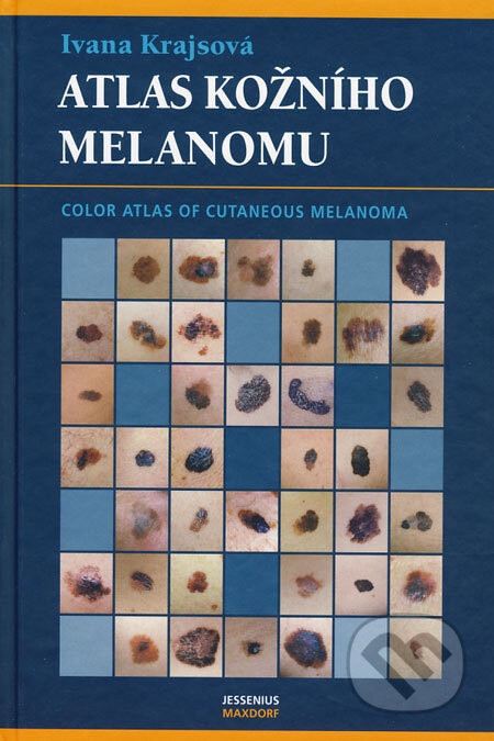 Kniha: Atlas kožního melanomu (Ivana Krajsová). Maxdorf, 2008 Kniha: Atlas kožního melanomu (Ivana Krajsová). Maxdorf, 2008