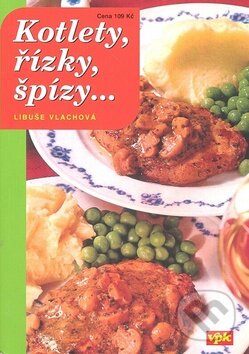 Kniha: Kotlety, špízy, řízky... (Libuše Vlachová). Agentura VPK, 2008 Kniha: Kotlety, špízy, řízky... (Libuše Vlachová). Agentura VPK, 2008