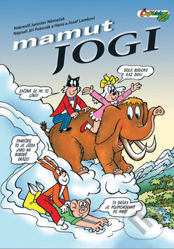 Kniha: Mamut Jogi (H. a J. Lamkovi a J. Poborák). Čtyřlístek, 2008 Kniha: Mamut Jogi (H. a J. Lamkovi a J. Poborák). Čtyřlístek, 2008