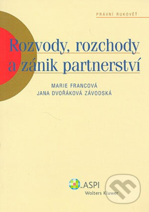 Kniha: Rozvody, rozchody a zánik partnerství (Jana Závodská a Marie Francová). ASPI, 2008 Kniha: Rozvody, rozchody a zánik partnerství (Jana Závodská a Marie Francová). ASPI, 2008