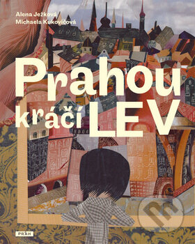Kniha: Prahou kráčí lev (Alena Ježková). Práh, 2008 Kniha: Prahou kráčí lev (Alena Ježková). Práh, 2008