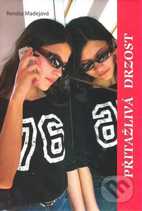 Kniha: Přitažlivá drzost (Renáta Madejová). Akcent, 2008 Kniha: Přitažlivá drzost (Renáta Madejová). Akcent, 2008