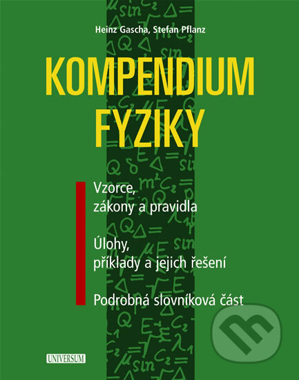 Kniha: Kompendium fyziky (Heinz Gascha a Stefan Pflanz). Universum, 2008 Kniha: Kompendium fyziky (Heinz Gascha a Stefan Pflanz). Universum, 2008