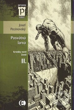 Kniha: Posvátná larva (Josef Pecinovský). Epocha, 2008 Kniha: Posvátná larva (Josef Pecinovský). Epocha, 2008