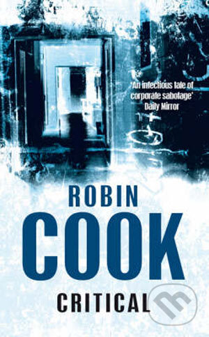 Kniha: Critical (Robin Cook). Pan Macmillan, 2008 Kniha: Critical (Robin Cook). Pan Macmillan, 2008