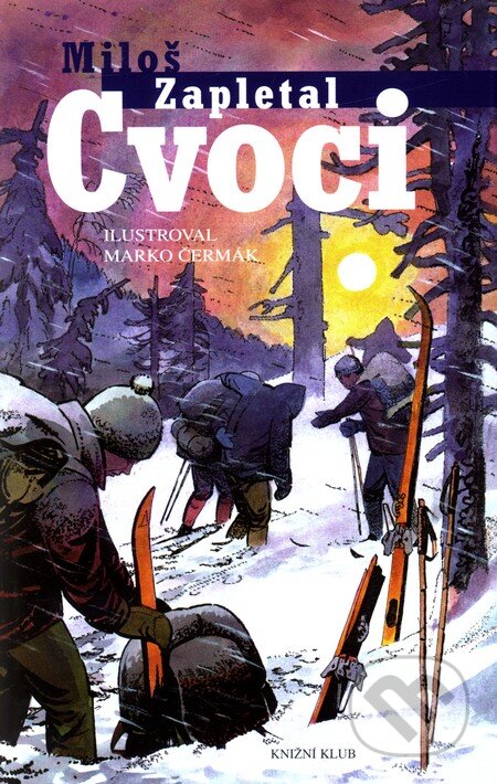 Kniha: Cvoci (Miloš Zapletal). Knižní klub, 2008 Kniha: Cvoci (Miloš Zapletal). Knižní klub, 2008