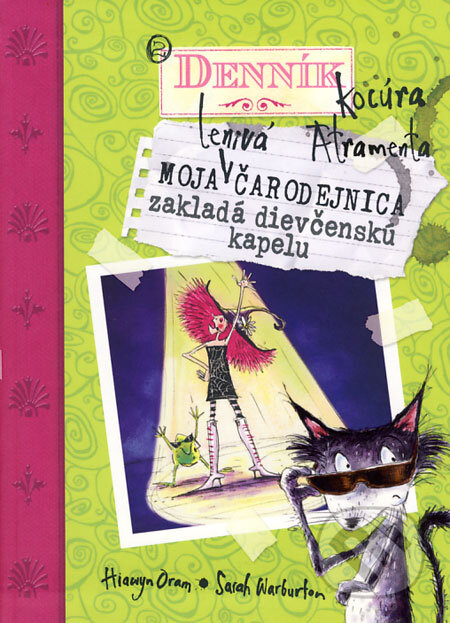 Kniha: Moja lenivá čarodejnica zakladá dievčenskú kapelu (Hiawyn Oram a Sarah Warburton). Slovart, 2008 Kniha: Moja lenivá čarodejnica zakladá dievčenskú kapelu (Hiawyn Oram a Sarah Warburton). Slovart, 2008