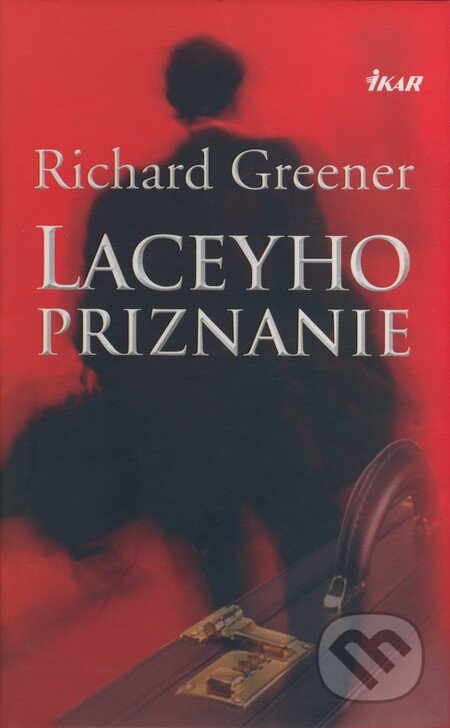 Kniha: Laceyho priznanie (Richard Greener). Ikar, 2008 Kniha: Laceyho priznanie (Richard Greener). Ikar, 2008