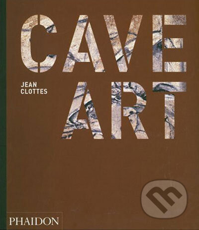 Kniha: Cave Art (Jean Clottes). Phaidon, 2008 Kniha: Cave Art (Jean Clottes). Phaidon, 2008
