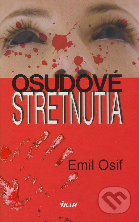 Kniha: Osudové stretnutia (Emil Osif). Ikar, 2008 Kniha: Osudové stretnutia (Emil Osif). Ikar, 2008