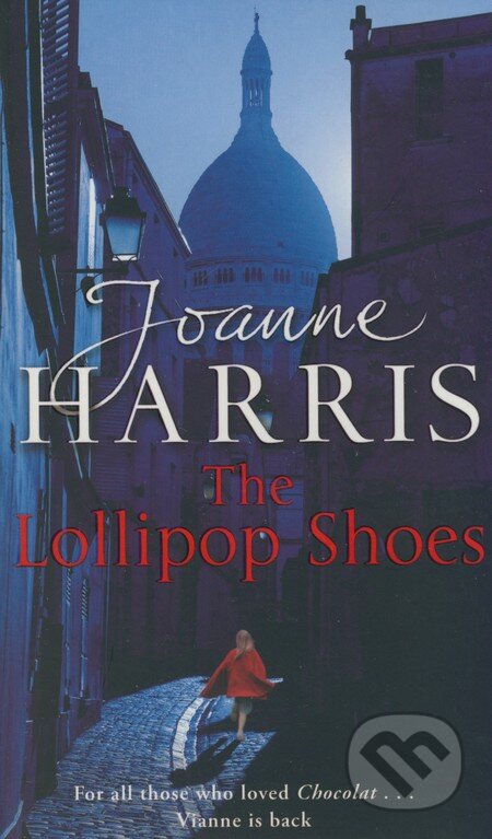 The Lollipop Shoes - Joanne Harris, Black Swan, 2007