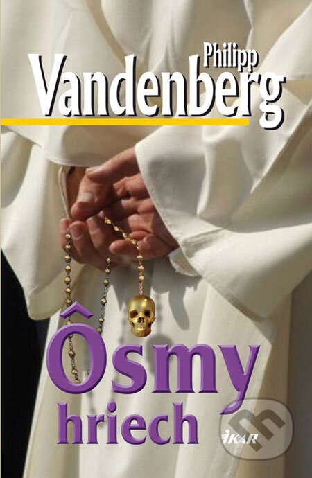 Kniha: Ôsmy hriech (Philipp Vandenberg). Ikar, 2008 Kniha: Ôsmy hriech (Philipp Vandenberg). Ikar, 2008